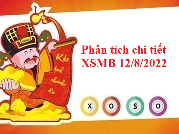 Phân tích chi tiết xổ số miền Bắc 12/8/2022