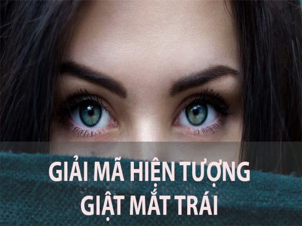 Ý nghĩa của mắt trái giật là gì?