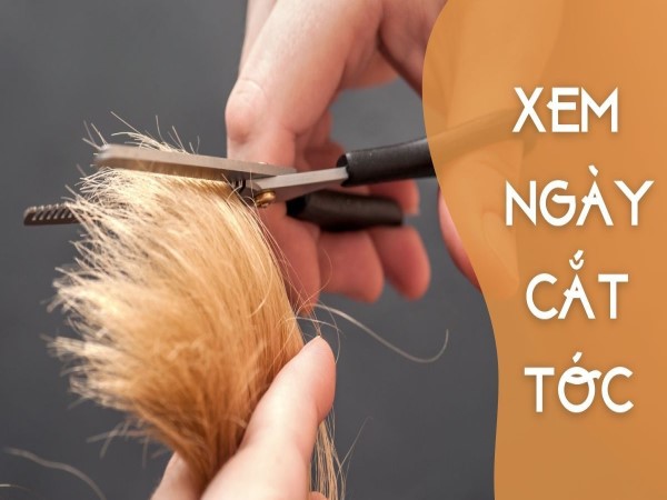 Cắt tóc vào ngày nào tốt theo lịch Âm?