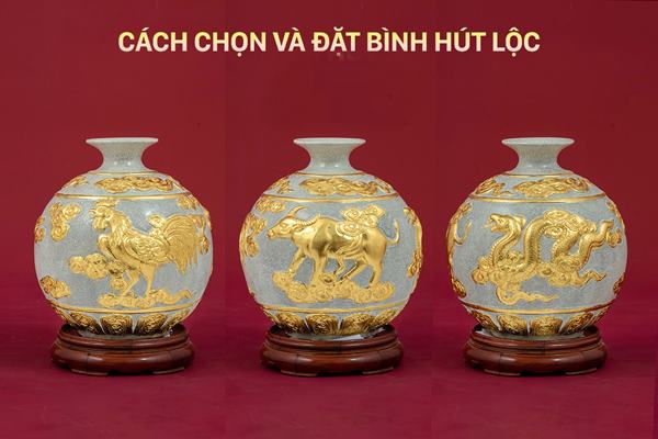 Chọn bình hút lộc như thế nào? Chọn bình hút lộc như thế nào?