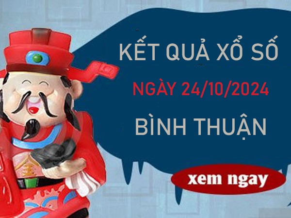 Số đẹp XSBTH 24/10/2024 chốt số trúng thưởng giải tám