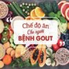 bệnh gout nên ăn gì
