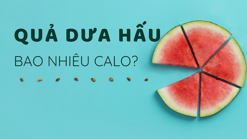 Dưa hấu bao nhiêu calo?