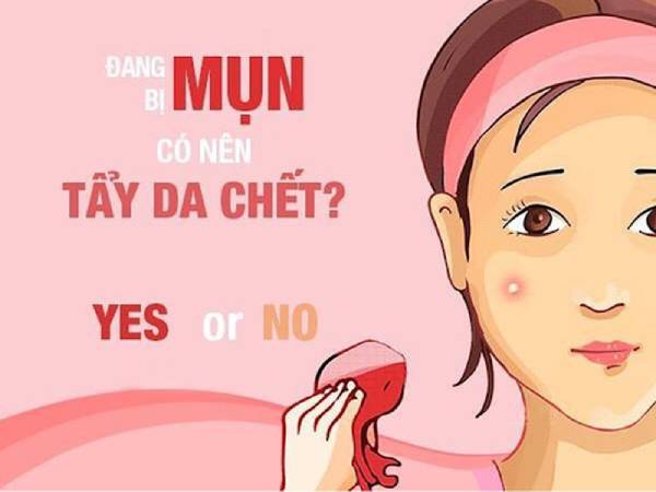 Lý giải da mụn có nên tẩy tế bào chết và cần lưu ý gì?