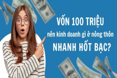 Vốn 50-100 triệu nên kinh doanh gì ở nông thôn phù hợp