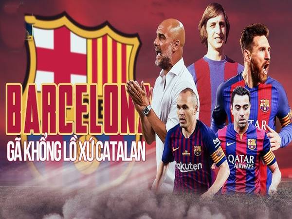 Gã khổng lồ xứ Catalan là đội bóng nào?