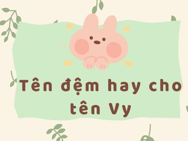 Gợi ý tên đệm cho tên Vy hay và ý nghĩa