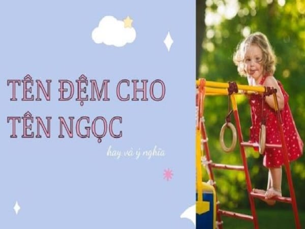 Gợi ý tên lót đệm cho con gái, trai tên Ngọc